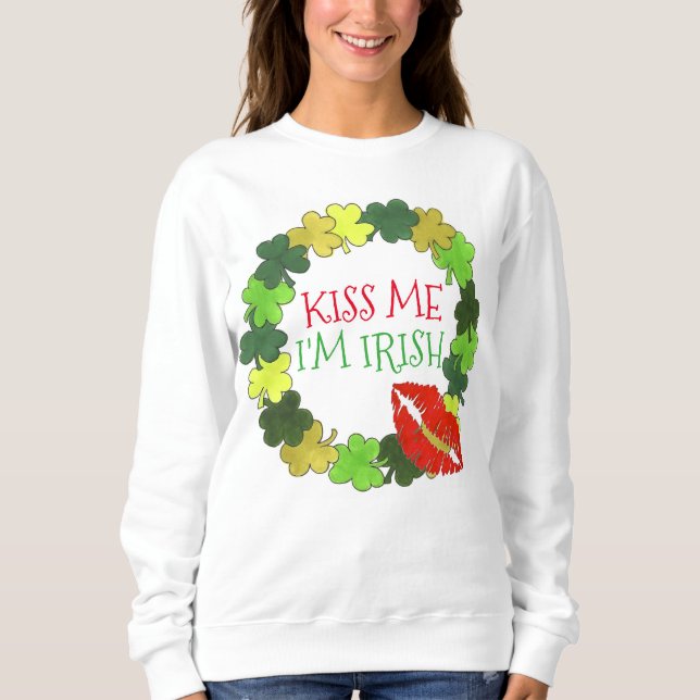 Sweatshirt Kiss Me Je suis Irlandais St. Patrick's Day Shamro (Devant)