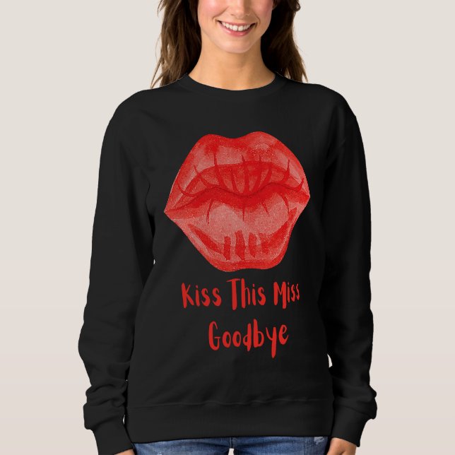 Sweatshirt Kiss This Miss Goodbye Fun (Devant)