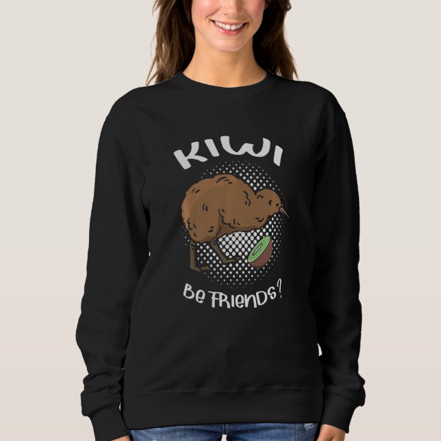 Sweatshirt Kiwi Be Friends Kiwi Bird New Zealand (Devant)