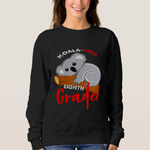 Sweatshirt Koala-Fied Huitième Grader Funny Animal Pun Koala 