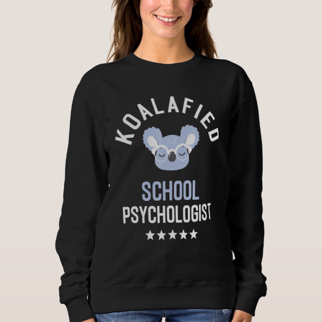 Sweatshirt Koalafied School Psychologist Funny School Counsel (Devant)