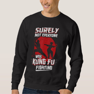 Sweatshirt Kung Fu Kung Fu Sûrement Que Tout Le Monde N'Était