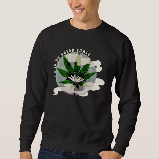 Sweatshirt Kush N Chill u201CIu2019m In My Green Phaseu201D W (Devant)