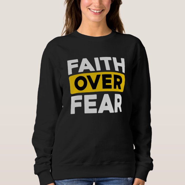 Sweatshirt La Bible chrétienne La foi sur la peur (Devant)