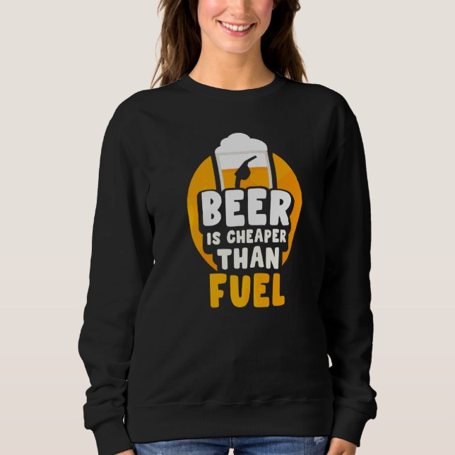 Sweatshirt La Bière Est Moins Chère Que Les Prix De Pompe À C (Devant)