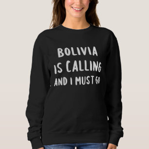 Sweatshirt La Bolivie appelle et je dois partir en vacances d