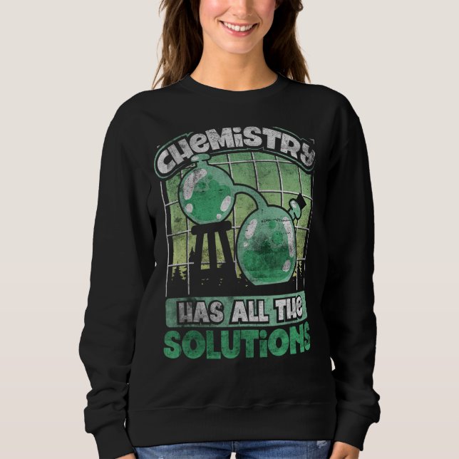 Sweatshirt La Chimie A Toutes Les Solutions Chimie Geek Sci (Devant)