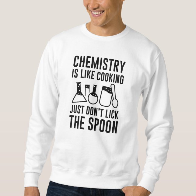 Sweatshirt La chimie est comme la Cuisine (Devant)