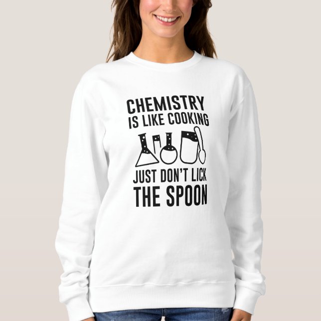 Sweatshirt La chimie est comme la Cuisine (Devant)