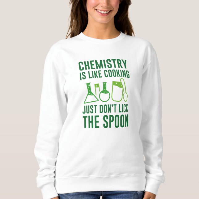Sweatshirt La chimie est comme la Cuisine (Devant)