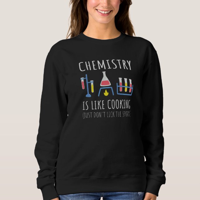 Sweatshirt La Chimie Est Comme La Science De La Cuisine Ensei (Devant)