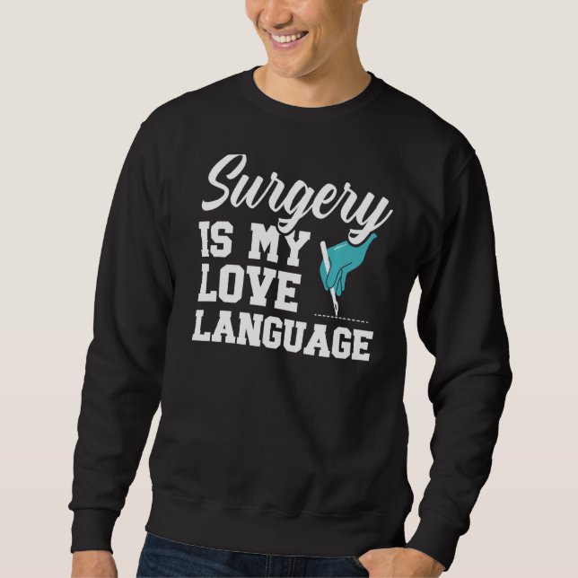 Sweatshirt La chirurgie est mon amour Langue Docteur Médecine (Devant)