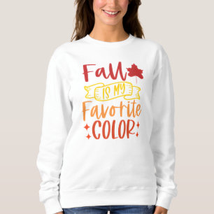 Sweatshirt La chute est ma couleur préférée mignonne Automne 