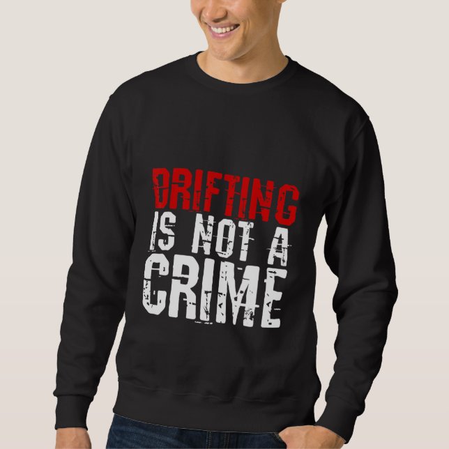 Sweatshirt La Conduite N'Est Pas Un Crime (Devant)