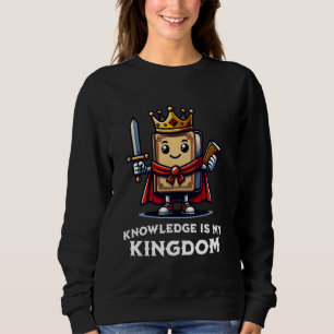 Sweatshirt La connaissance est mon royaume Sensibilisation à 