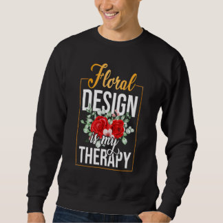 Sweatshirt La création florale est ma thérapie jardinage fleu