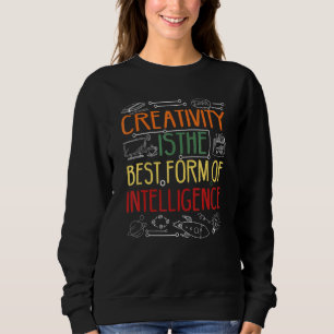 Sweatshirt La Créativité Colorée Est La Meilleure Forme D'Int
