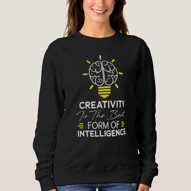 Sweatshirt La Créativité Est La Meilleure Forme D'Intelligenc (Devant)