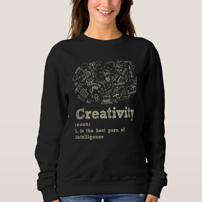 Sweatshirt La Créativité Est Le Meilleur Choix De L'Intellige (Devant)
