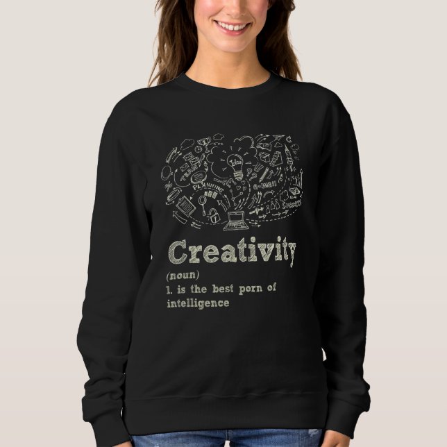 Sweatshirt La Créativité Est Le Meilleur Choix De L'Intellige (Devant)