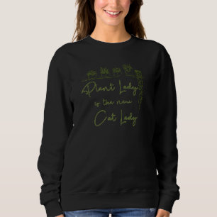 Sweatshirt La dame aux plantes est la nouvelle dame aux chats