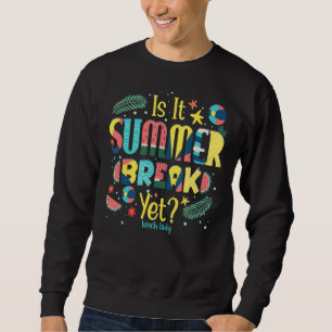 Sweatshirt La Dame De Déjeuner Est C'Été Pause Mais Dernier J