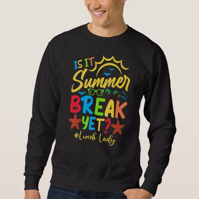 Sweatshirt La Dame De Déjeuner Est C'Été Pause Mais Dernier J (Devant)