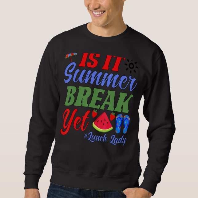 Sweatshirt La Dame De Déjeuner Est C'Été Pause Mais Dernier J (Devant)