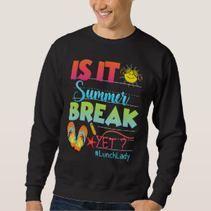 Sweatshirt La Dame De Déjeuner Est C'Été Pause Mais Dernier J