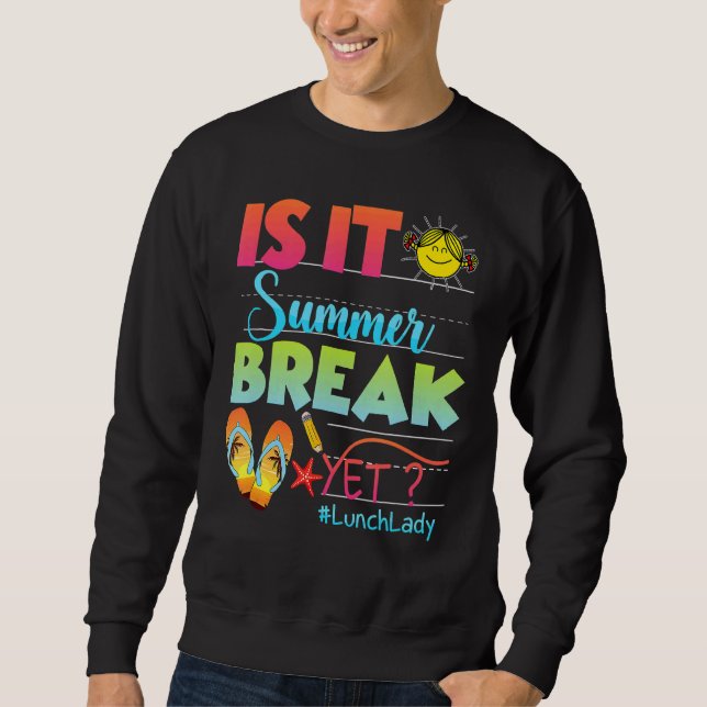 Sweatshirt La Dame De Déjeuner Est C'Été Pause Mais Dernier J (Devant)