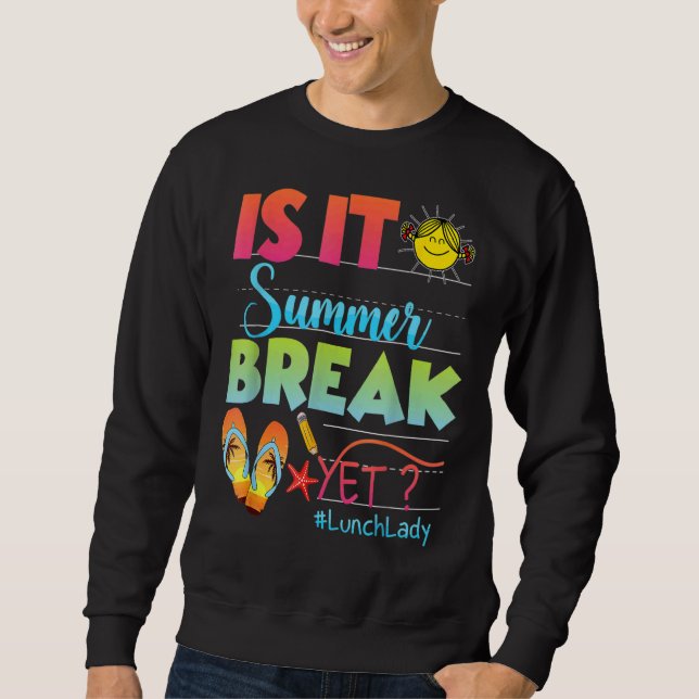 Sweatshirt La Dame De Déjeuner Est C'Été Pause Mais Dernier J (Devant)