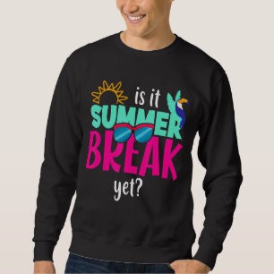 Sweatshirt La Dame De Déjeuner Est C'Été Pause Mais Dernier J