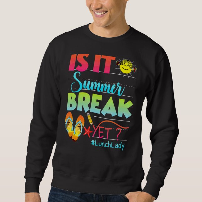 Sweatshirt La Dame De Déjeuner Est C'Été Pause Mais Dernier J (Devant)