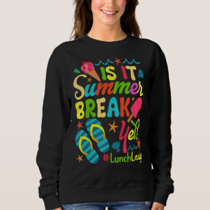 Sweatshirt La Dame De Déjeuner Est C'Été Pause Mais Dernier J
