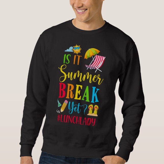 Sweatshirt La Dame De Déjeuner Est C'Été Pause Mais Dernier J (Devant)