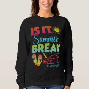 Sweatshirt La Dame De Déjeuner Est C'Été Pause Mais Dernier J