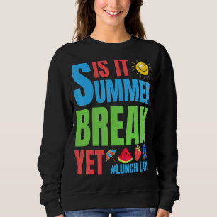Sweatshirt La Dame De Déjeuner Est C'Été Pause Mais Dernier J