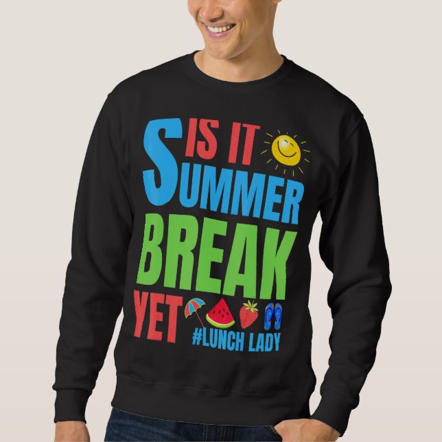 Sweatshirt La Dame De Déjeuner Est C'Été Pause Mais Dernier J (Devant)