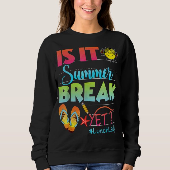 Sweatshirt La Dame De Déjeuner Est C'Été Pause Mais Dernier J (Devant)