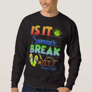 Sweatshirt La Dame De Déjeuner Est C'Été Pause Mais Dernier J