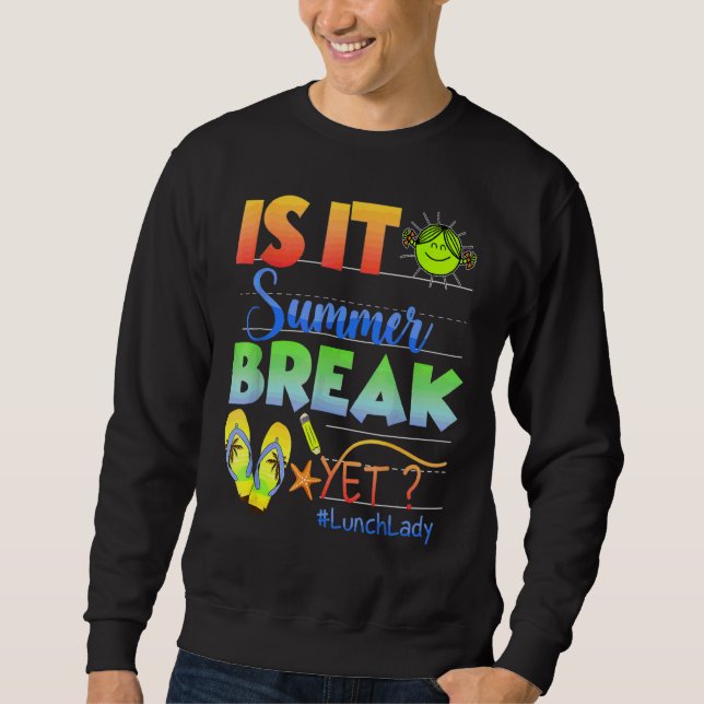 Sweatshirt La Dame De Déjeuner Est C'Été Pause Mais Dernier J (Devant)