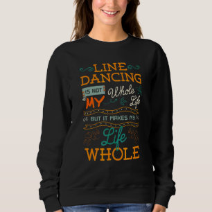 Sweatshirt La Danse En Ligne N'Est Pas Ma Vie Entière, Mais Ç