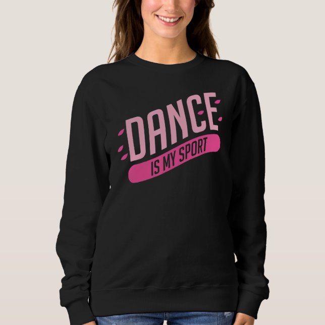 Sweatshirt La Danse Est Mon Sport 2 (Devant)
