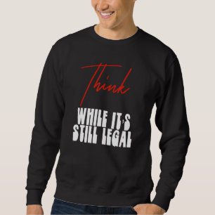 Sweatshirt La Déclaration Politique Pense Alors Qu'Elle Est T