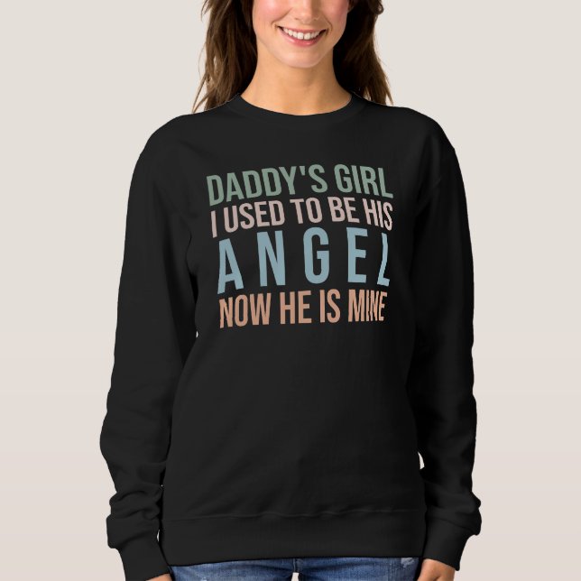 Sweatshirt La Fille De Papa, J'Étais Son Ange Maintenant Il E (Devant)
