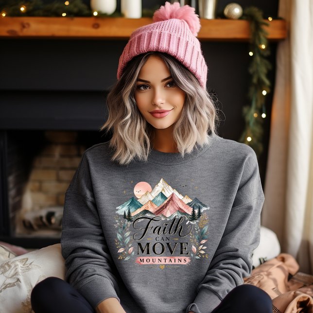 Sweatshirt La Foi Peut Déplacer Des Montagnes (Faith Can Move Mountains sweatshirt)