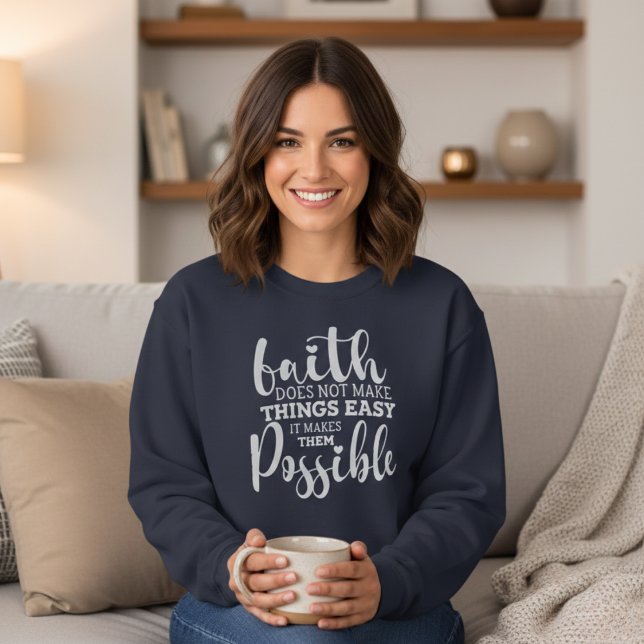 Sweatshirt La foi rend les choses possibles chrétiennes (Faith Makes Things Possible Christian Sweatshirt)