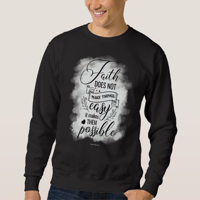 Sweatshirt La Foi Rend Possible La Bible Chrétienne Contre La (Devant)