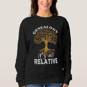 Sweatshirt La généalogie familiale Son tout généalogiste rela