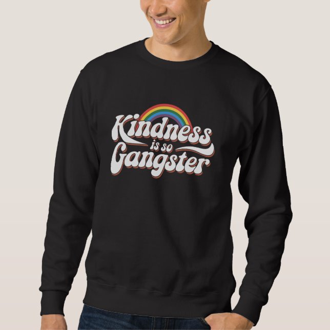 Sweatshirt La gentillesse Est Si Gangster Rainbow Graphic (Devant)